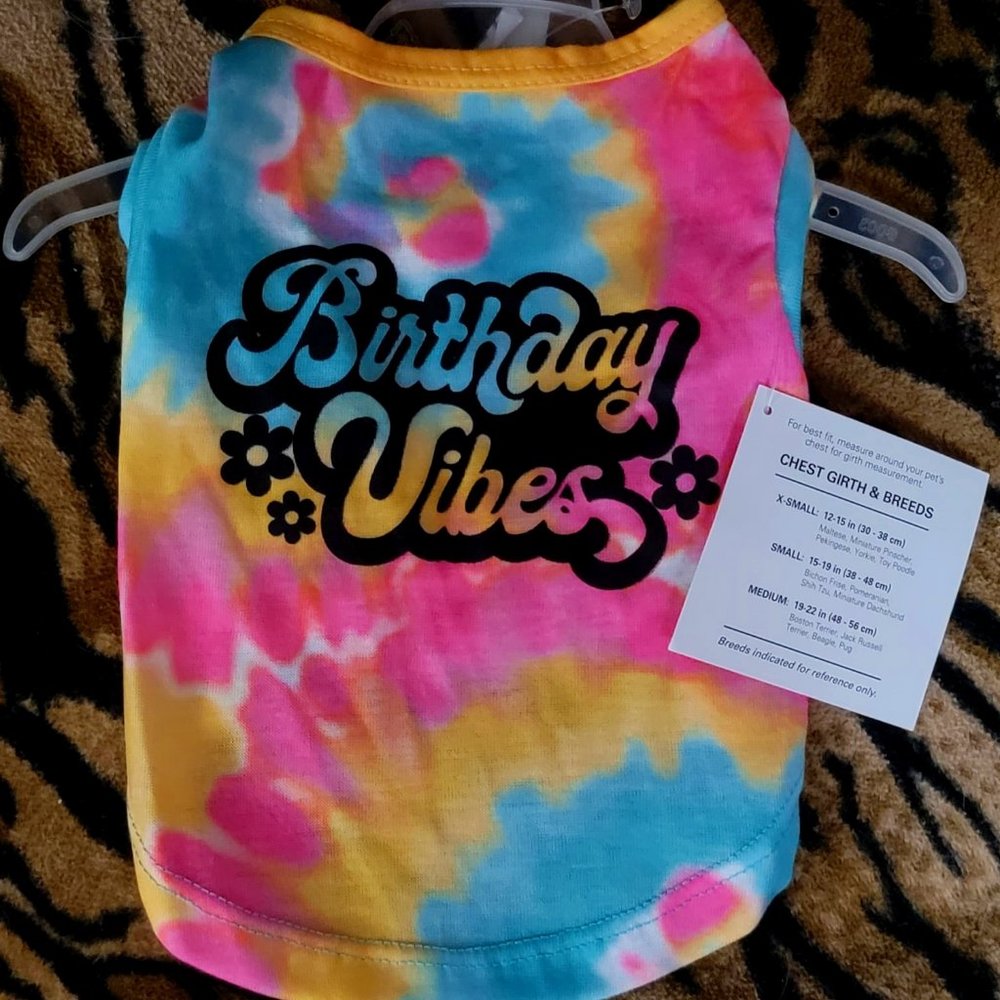 Pet Tee Birthday Vibes Ty Dye xs sm ea. New w/ Tag!